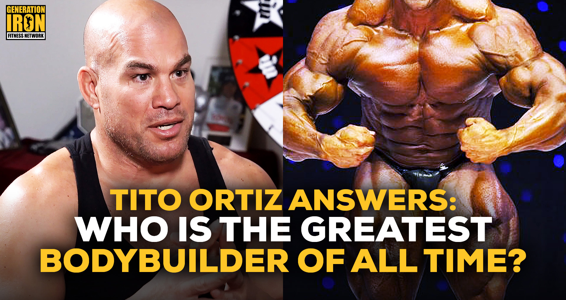 Tito Ortiz Answers: Who Is The Greatest Bodybuilder Of All Time?