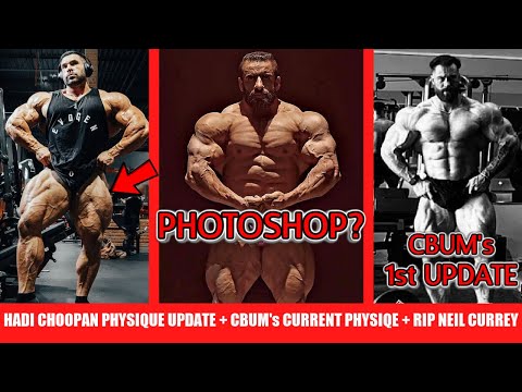 Hadi Choopan Calls  Out Photoshop + CBum’s 1st Physique Update + Derek Shows Legs + RIP Neil Currey