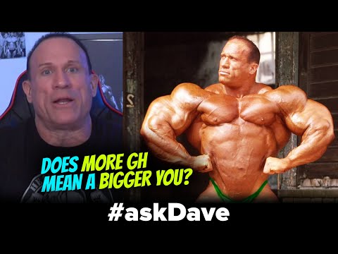 MORE GH, MORE MASS? #askDave