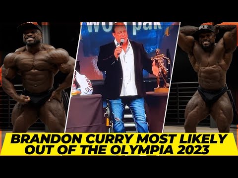 Brandon Curry most likely out of Mr Olympia 2023 .