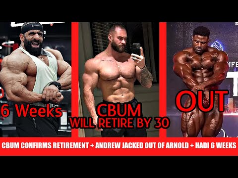 Chris Bumstead Confirms He Will Retire By Age 30 + Andrew Jacked OUT of Both Arnolds + Hadi 6 Weeks