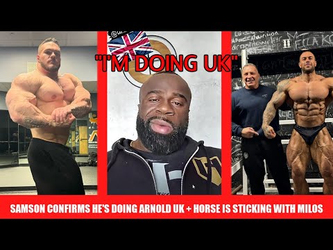 Samson Dauda Confirms He’s Doing Arnold UK and is Feeling Better + Horse MD is Sticking with Milos